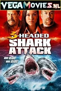 3 headed shark attack 2016 - VEGAMovies, Vegamovies nl