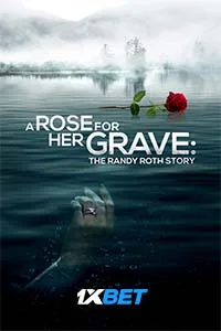 A rose for her grave the randy roth story - VEGAMovies, Vegamovies nl