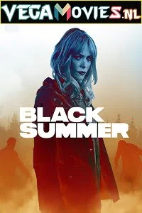 Black summer 2019 - VEGAMovies, Vegamovies nl