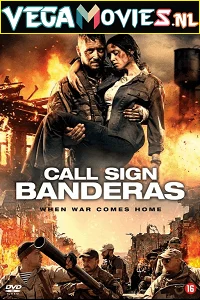 Call sign banderas 2018 - VEGAMovies, Vegamovies nl