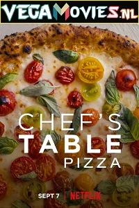 Chefs table pizza 2022 season 1 - VEGAMovies, Vegamovies nl