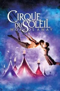 Cirque du soleil worlds away - VEGAMovies, Vegamovies nl