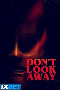 Dont look away