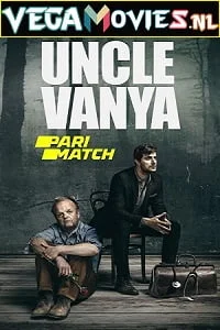 Download uncle vanya 2020 - VEGAMovies, Vegamovies nl