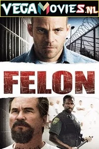 Felon 2008 - VEGAMovies, Vegamovies nl