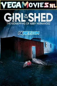 Girl in the shed the kidnapping of abby hernandez - VEGAMovies, Vegamovies nl