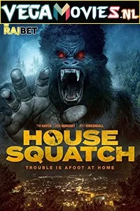 House squatch - VEGAMovies, Vegamovies nl