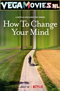 How to change your mind - VEGAMovies, Vegamovies nl