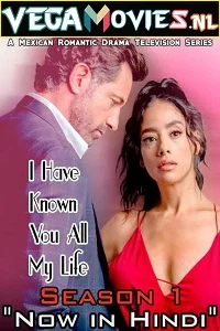 I have known you all my life season 1 hindi dubbed - VEGAMovies, Vegamovies nl