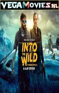 Into the wild with bear grylls and ajay devgn 2021 - VEGAMovies, Vegamovies nl