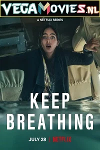 Keep breathing netflix original - VEGAMovies, Vegamovies nl