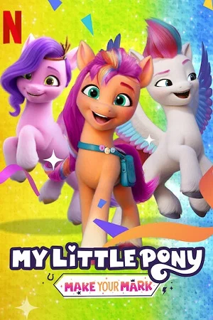 My little pony make your mark - VEGAMovies, Vegamovies nl