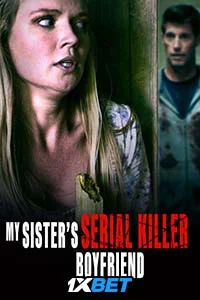 My sisters serial killer boyfriend - VEGAMovies, Vegamovies nl