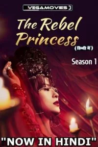 The rebel princess hindi vegamovies