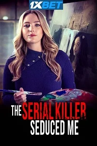 The serial killer seduced me