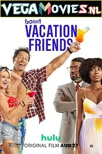 Vacation friends 2021 poster - VEGAMovies, Vegamovies nl