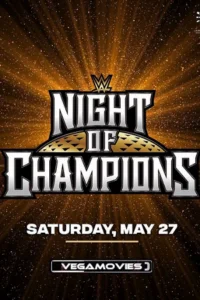 Wwe night of champions 2023 ppv 27th may 2023 poster - VEGAMovies, Vegamovies nl