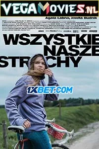 Wszystkie nasze strachy - VEGAMovies, Vegamovies nl