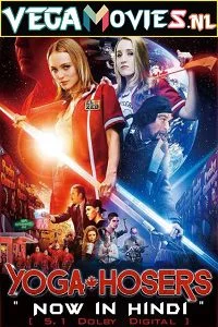 Yoga hosers hindi dubbeds - VEGAMovies, Vegamovies nl